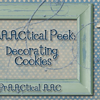 PrAACtical Peek: Decorating Cookies