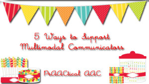 5 Ways to Support Multimodal Communicators