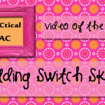 Video of the Week: Building Switch Skills