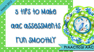 5 Tips to Make AAC Assessments Run Smoothly
