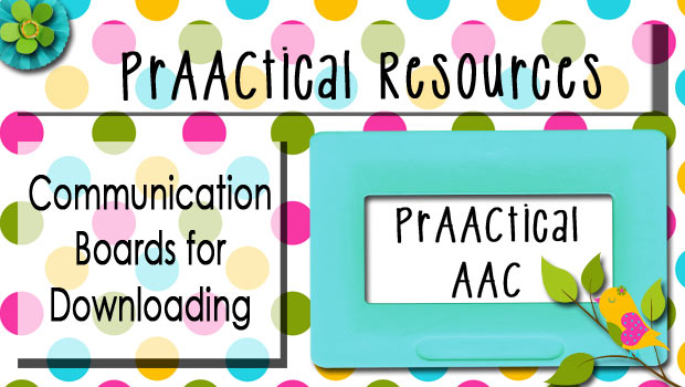 PrAACtical Resources: Communication Boards for Downloading