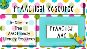 5+ Sites for Free AAC-Friendly Literacy Resources