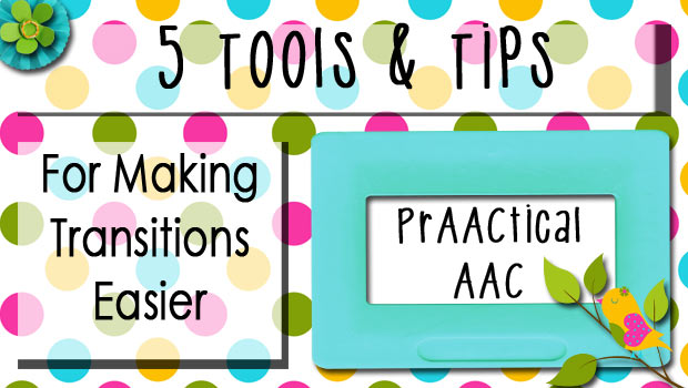5 Tools & Tips for Making Transitions Easier