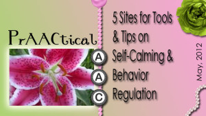 5 Sites for Tools & Tips on Self-Calming & Behavior Regulation
