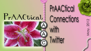 PrAACtical Connections with Twitter