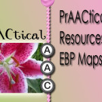 PrAACtical Resources: Evidence-Based Practice Maps