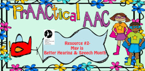 Resource 2 May is Better Hearing & SPeech Month
