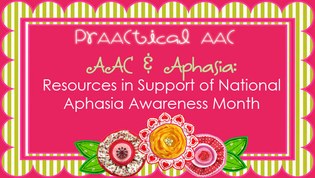 AAC & Aphasia: Resources in Support of National Aphasia Awareness Month