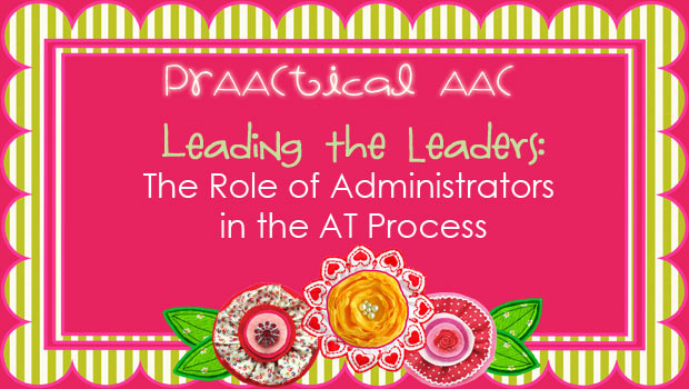 Leading the Leaders: The Role of Administrators in the AT Process