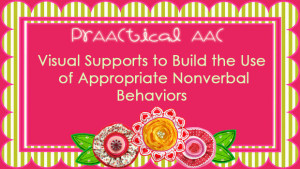 Visual Supports to Build Use of Socially Appropriate Nonverbal Behaviors