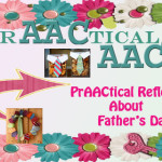 PrAACtical Reflections About Father's Day!