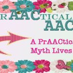 A PrAACtical AAC Myth Lives On