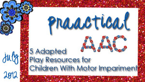 5 Adapted Play Resources for Children with Motor Impairment