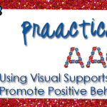 Using Visual Supports to Promote Positive Behavior