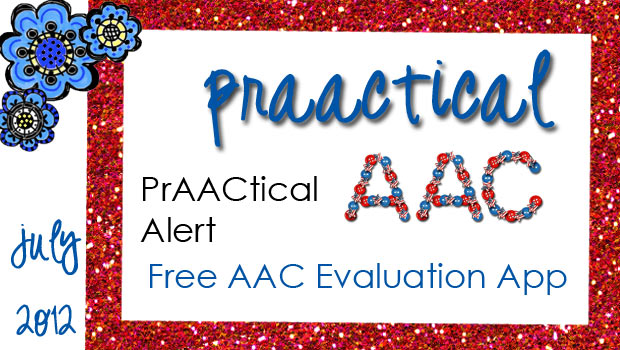 PrAACtical Alert: Free AAC Evaluation App This Week