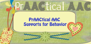 PrAACtical AAC Supports for Behavior