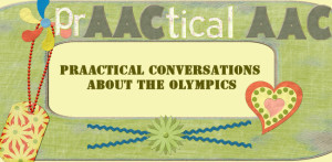 PrAACtical Conversations About the Olympics