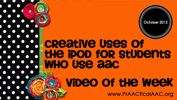 Creative Uses of the iPod for Students Who Use AAC