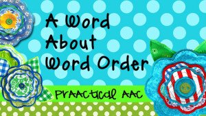A Word About Word Order