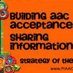 Building Acceptance for AAC: Sharing Information