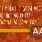 What Makes a Good Vocabulary Teaching Activity? 4 Things to Look For