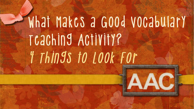 What Makes a Good Vocabulary Teaching Activity? 4 Things to Look For