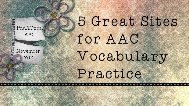 5 Great Sites for AAC Vocabulary Practice