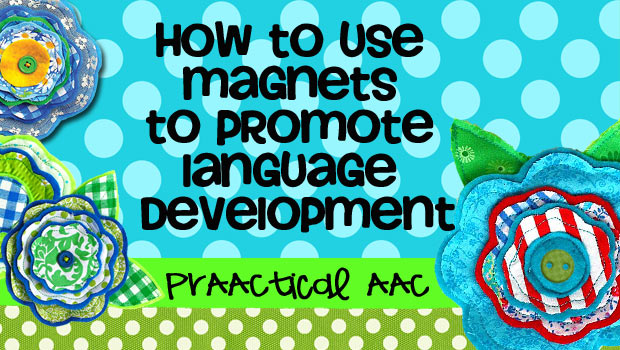 How to Use Magnets to Promote Language Development