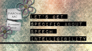 Let’s Get Specific About Speech Intelligibility