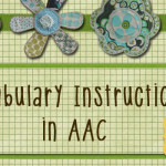 Vocabulary Instruction in AAC