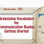 Organizing Vocabulary for Communication Books: Getting Started