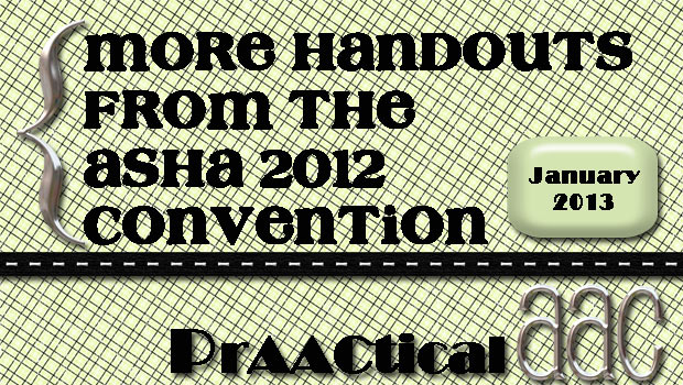 More Handouts from ASHA 2012 Convention