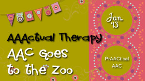 AACtual Therapy: AAC Goes to the Zoo