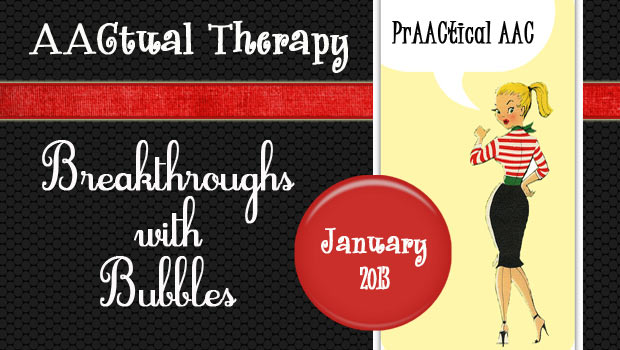 AACtual Therapy: Breakthroughs with Bubbles!
