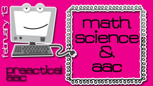Math, Science, and AAC