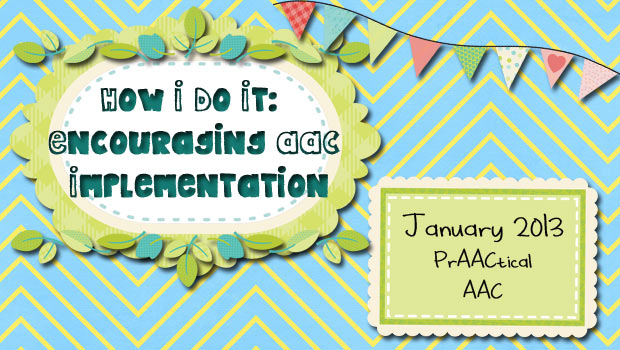 How I Do It: Encouraging AAC Implementation