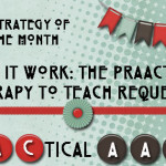 Making It Work: The PrAACtical Side of Therapy to Teach Requests