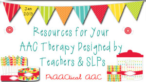 Resources for Your AAC Therapy Designed by Teachers & SLPs