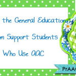 Helping the General Education Team Support Students Who Use AAC