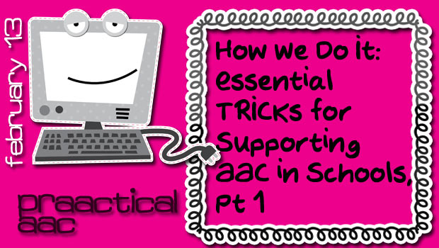 How We Do It: Essential TRICKs for Supporting AAC in Schools, Part 1