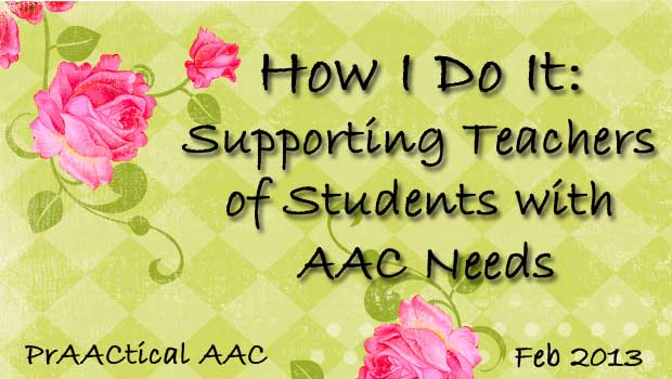 How I Do It: Supporting Teachers of Students with AAC Needs