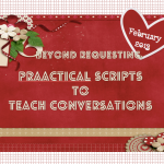 Beyond Requesting: PrAACtical Scripts to Teach Conversations