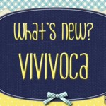 What’s New? VIVIVOCA