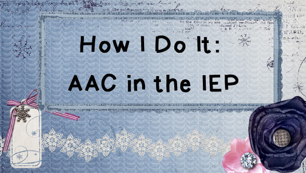 How I Do It-AAC in the IEP