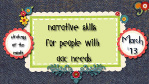 Narrative Skills for People With AAC Needs