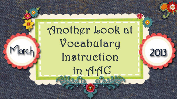 Another Look at Vocabulary Instruction in AAC