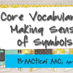 Core Vocabulary: Making Sense of Symbols