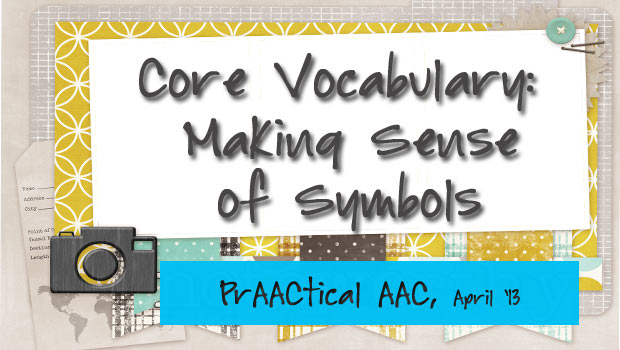 Core Vocabulary: Making Sense of Symbols