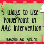 5 Ways to Use PowerPoint in AAC Intervention