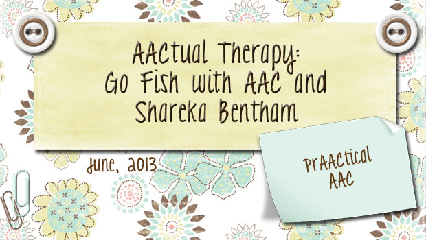 AACtual Therapy: Go Fish with AAC and Shareka Bentham